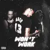 Won't Work (feat. Ybc Dae & G Money) - Single album lyrics, reviews, download