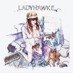 Ladyhawke - Love Don't Live Here