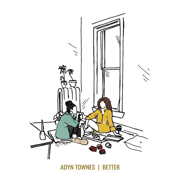 Better by Adyn Townes on Go Atlantic