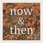 Lily Kershaw - Now & Then (feat. Goody Grace)