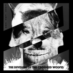 East End Son - The Division Of The Crooked Wolfs