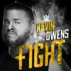 Stream & download WWE: Fight (Kevin Owens) - Single