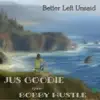 Better Left Unsaid - Single album lyrics, reviews, download