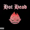 Hot Head (feat. Toolie Trips) - Single album lyrics, reviews, download