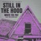 Still in the Hood (feat. Biko Bloodstone) - White Tee Pat lyrics