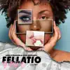 Fellatio: FeFe - Single album lyrics, reviews, download