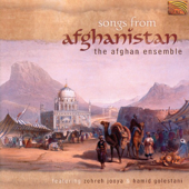 Songs from Afghanistan (feat. Zohreh Jooya & Hamid Golestani) - Afghan Ensemble