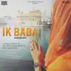 Ik Baba (Shabad Kirtan) - Single album lyrics, reviews, download