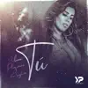Tú - Single album lyrics, reviews, download