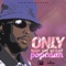 Only Man She Want - Popcaan lyrics