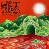 Wet Tropics - Green Dreams