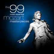 The 99 Most Essential Mozart Masterpieces - Verschiedene Interpreten