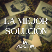 La Adictiva Banda San José de Mesillas - La Mejor Solución artwork