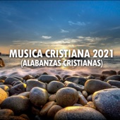 Música Cristiana 2021 (Alabanzas Cristianas) artwork