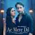 Ae Mere Dil - Single album cover