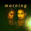 Morning - Single album lyrics, reviews, download