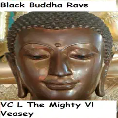 Black Buddha Rave - Single by VC L The Mighty V! Veasey album reviews, ratings, credits