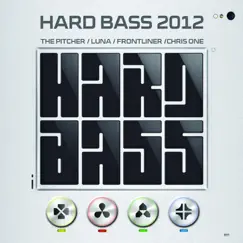 Hard Bass 2012 (Mixed by The Pitcher, Luna, Frontliner & Chris One) by Various Artists album reviews, ratings, credits