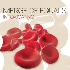 Intoxicating by Merge of Equals album reviews, ratings, credits