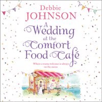 Debbie Johnson - A Wedding at the Comfort Food Cafe artwork