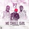 Me Small Girl (feat. Ayesem) - P2 lyrics