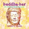Buddha Bar: 20 Years Anniversary - Buddha Bar