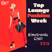 Top Lounge Fashion Week: Electronic Chill 2019 - Milano, London, New York, Paris, Best Runway Songs - Dj Vibes EDM