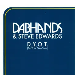 D.Y.O.T (Do Your Own Thing) [feat. Steve Edwards] by Dab Hands album reviews, ratings, credits