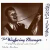 The Wayfaring Stranger (Stinson Records Version) album lyrics, reviews, download