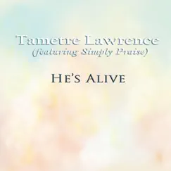 He's Alive - EP by Tametre Lawrence album reviews, ratings, credits