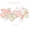 How Sweet It Is (To Be Loved By You) [Acoustic] - Single
