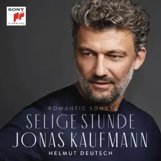 Selige Stunde by Jonas Kaufmann & Helmut Deutsch album reviews, ratings, credits