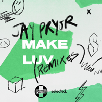 Jay Pryor - Make Luv (Remixes) - Single artwork
