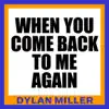 When You Come Back to Me Again - Single album lyrics, reviews, download