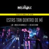 La Inolvidable Banda Agua De La Llave - Estas Tan Dentro De Mí