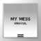 My Mess - Xravial lyrics