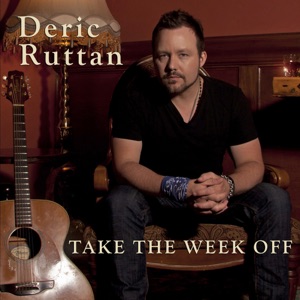 Deric Ruttan - Take the Week Off - Line Dance Chorégraphe