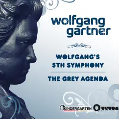 Wolfgang's 5th Symphony / The Grey Agenda - Single by Wolfgang Gartner album reviews, ratings, credits