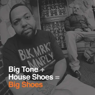 Big Shoes by Big Tone & House Shoes album reviews, ratings, credits