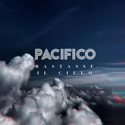 Bastasse il cielo - Pacifico