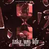 Take My Life - Single album lyrics, reviews, download