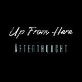 Up from Here - Afterthought