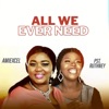 All We Ever Need - Single