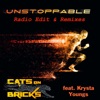 Unstoppable (Radio Edit & Remixes) [feat. Krysta Youngs]
