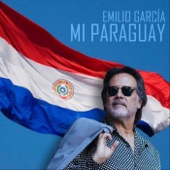 Emilio García - Mi Paraguay (feat. Los Hobbies) feat. Los Hobbies