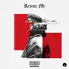 Stream & download Rescue Me - Single