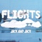 Flights - Jack & Jack lyrics
