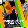 Miss Out On Ya (feat. Moore) - Single