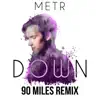 Stream & download Down (90 Miles Remix) - Single