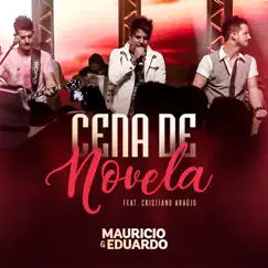 Cena de Novela (feat. Cristiano Araújo) [Ao Vivo] - Single by Maurício & Eduardo album reviews, ratings, credits